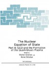 The Nuclear Equation of State: Part B: QCD and the Formation of the Quark-Gluon Plasma - Walter Greiner