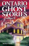 Ontario Ghost Stories, Volume II - Barbara Smith