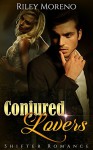 Conjured Lovers: Paranormal (Alpha Male MMF Dragon Shifter Romance (BWWM Suspense Western Fantasy Short Stories) - Riley Moreno