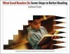 What Good Readers Do: Seven Steps to Better Reading - Graham Foster