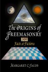 The Origins of Freemasonry: Facts & Fictions - Margaret C. Jacob