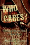 Who Cares? :Stories of Life and Love, or lack thereof - Cameron Duncan