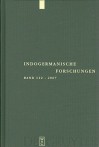 Indogermanische Forschungen 112. Band: Zeitschrift Fur Indogermanistik Und Allgemeine Sprachwissenschaft - Karl Brugmann, Wilhelm Streitberg, Wolfgang P. Schmid, Eckhard Eggers, Wolfgang P.