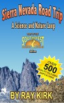 Southwest Science Guide Volume 2A: Sierra Nevada Loop Road Trip - Raymond Kirk, Michael Schneck, Trina Atherton