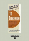 User's Guide to Chromium: Don't Be a Dummy. Become an Expert on What Chromium Can Do for Your Health - Melissa Diane Smith