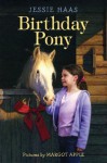 Birthday Pony - Jessie Haas, Margot Apple