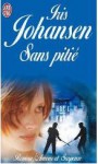 Sans Pitié - Iris Johansen