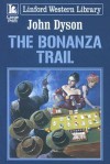 The Bonanza Trail - John Dyson