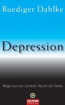 Depression: Wege aus der dunklen Nacht der Seele (German Edition) - Ruediger Dahlke