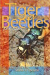 Tiger Beetles of Alberta: Killers on the Clay, Stalkers on the Sand - John Acorn