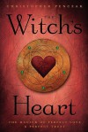 The Witch's Heart: The Magick of Perfect Love & Perfect Trust - Christopher Penczak