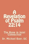 A Revelation of Psalm 22: 14 the Bone in Joint Connection - Michael Baer