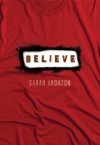 Believe (Fiction - Young Adult) - Sarah Aronson