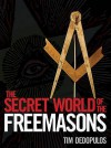 Secret World of the Freemasons - Tim Dedopulos