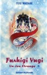 Fushigi Yûgi - Un jeu étrange Tome 6 - Yuu Watase