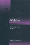 Welfare - Vol. 2: Measuring Social Welfare - Dale W Jorgenson