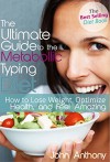 The Ultimate Guide to The Metabolic Typing Diet: How to Lose Weight, Optimize Health, and Feel Amazing (Diets, Metabolic, Metabolic Typing, Metabolic Syndrome, Metabolic Effect) - John Anthony