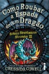 Como Roubar a Espada de Um Dragão - Cressida Cowell, Raquel Zampil