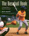 The Baseball Book: A Young Player's Guide to Baseball - Kevin Briand, Buck Martinez