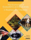 The Economics of Ecosystems and Biodiversity in Business and Enterprise (TEEB - The Economics of Ecosystems and Biodiversity) - Biodiversity, UNEP, Joshua Bishop