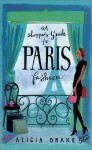 A Shopper's Guide to Paris Fashion - Alicia Drake