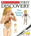 The Human Body [With Transparent Pages] (Scholastic First Discovery) - Gallimard Jeunesse