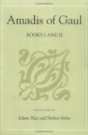 Amadis of Gaul, Books I and II: A Novel of Chivalry of the Fourteenth Century - Garci Rodríguez de Montalvo