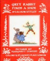 Grey Rabbit Finds a Shoe - Alison Uttley, Margaret Tempest