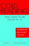 Cold Reading and How to Be Good at It: An Authoritative Book Vital to the Career of Every Actor - Basil Hoffman