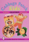 Cabbage Patch Kids Collectibles: An Unauthorized Handbook and Price Guide (Schiffer Book for Collectors) - Jan Lindenberger