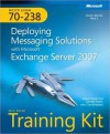 MCITP Self-Paced Training Kit (Exam 70-238): Deploying Messaging Solutions with Microsoft? Exchange Server 2007 - Nelson Ruest, Danielle Ruest, GrandMasters