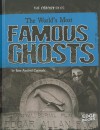 The World's Most Famous Ghosts - Joan Axelrod-Contrada