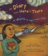 My Diary from Here to There / Mi Diario de Aqu- Hasta All - Amada Irma Pérez, Maya Christina Gonzalez