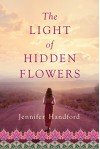 The Light of Hidden Flowers - Jennifer Handford