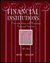 Financial Institutions: Understanding and Managing Financial Services - Peter S. Rose, James W. Kolari