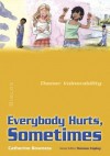 Everybody Hurts, Sometimes (Biblos Curriculum Resources) - Catherine Bowness