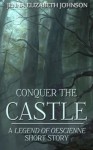 Conquer the Castle: A Legend of Oescienne Short Story (The Legend of Oescienne) - Jenna Elizabeth Johnson