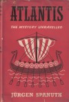 Atlantis: The Mystery Unravelled - Jürgen Spanuth