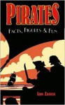 Pirates: Facts, Figures & Fun - Iain Zaczek