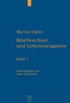 Briefwechsel Und Lebenszeugnisse: Kritische Edition Mit Ubersetzung - Martin Opitz, Klaus Conermann