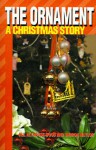 The Ornament: A Christmas Story - Jill Althouse-Wood