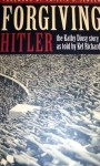 Forgiving Hitler - Kel Richards