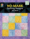 No Mark Quilting Designs - Nan Moore