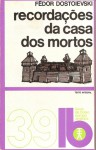 Recordações da Casa dos Mortos - Fyodor Dostoyevsky