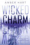 Wicked Charm - Amber Hart