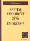 Kapitał zakładowy, zysk, umorzenie - Adam Opalski