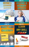 How To 4Pack - How To Become a Learning Machine, How To Become a Memory Master, How To Boost Your Creativity, How To Learn Any Skill Fast (How To 4Packs Book 3) - HTeBooks