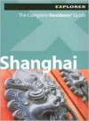 Shanghai Explorer :The Complete Residents' Guide (Living & Working for Expats) - Explorer Publishing