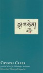 Crystal Clear: Practical Advice for Mahamudra Meditators - Khenchen Rinpoche, Dakpo Tashi Namgyal