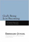 God's Being is in Becoming: The Trinitarian Being of God in the Theology of Karl Barth - John B. Webster